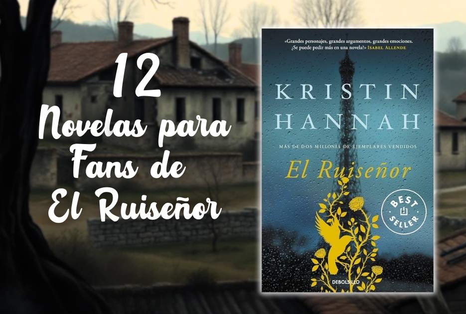 12 Novelas que Amarás si te Gustó El Ruiseñor de Kristin Hannah