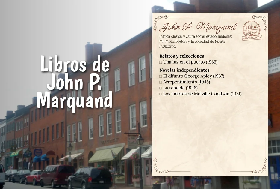 John P. Marquand: libros en orden, Mr. Moto y novelas esenciales